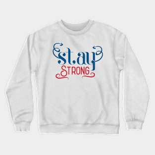 Stay Strong Crewneck Sweatshirt